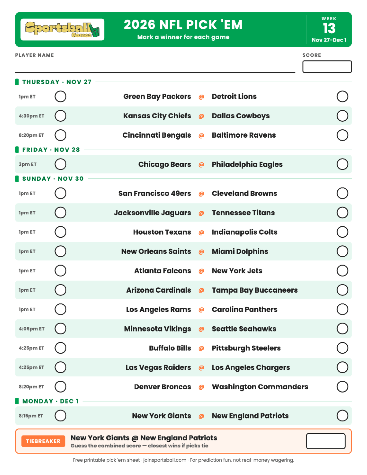 2026 NFL Week 13 pick em sheet Free printable NFL Week 13 pick em sheet 2026 — game-winner pick spaces and tiebreaker for office pools.